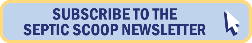 Click to subscribe to the Septic Scoop Newsletter