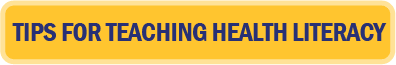 Tips for Teaching Health Literacy